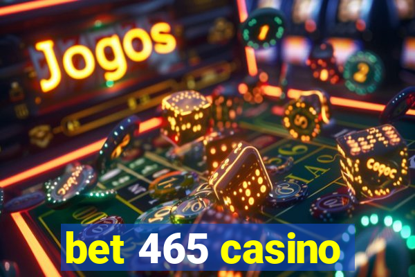 bet 465 casino